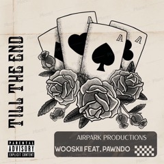 Till The End (feat. Pawndo)