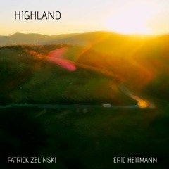 Highland - Patrick Zelinski and Eric Heitmann (feat. Ryan Dimmock on Violin)