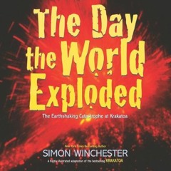 [Read] EBOOK 🗃️ The Day the World Exploded: The Earthshaking Catastrophe at Krakatoa