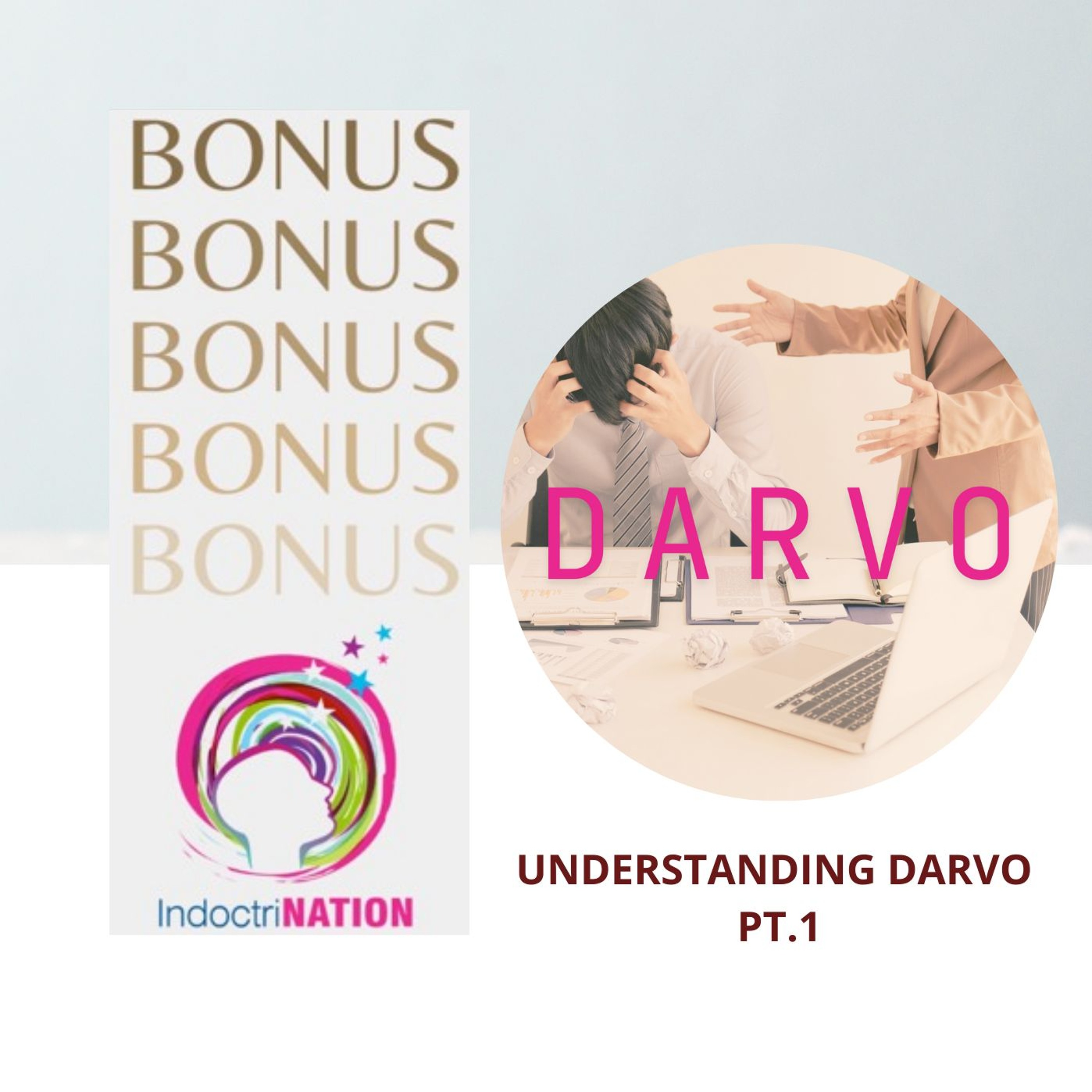 BONUS EPISODE PREVIEW: Understanding DARVO pt. 1 BONUS EPISODE PREVIEW: Understanding DARVO pt. 1