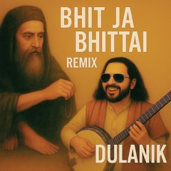 Bhit Ja Bhittai (Remix)