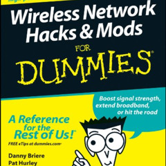 [View] EBOOK 📭 Wireless Network Hacks and Mods For Dummies by  Danny Briere &  Pat H