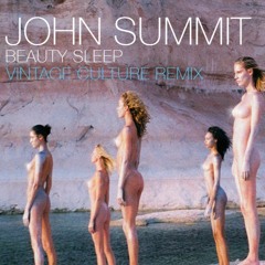 John Summit - Beauty Sleep (Vintage Culture Remix) Out 19 March