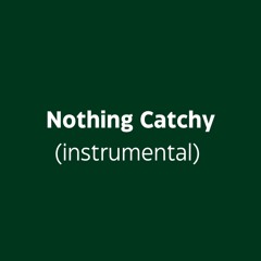 Nothing Catchy Instrumental