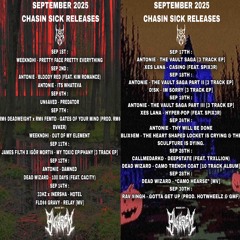 SEPTEMBER 2025 CHASIN SICK RELEASES.