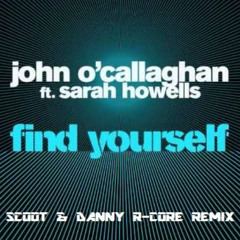 *FREE DOWNLOAD* FIND YOURSELF - SCOOT & DANNY R-CORE REMIX