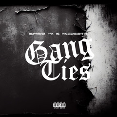 Gang Ties (feat. P4K)
