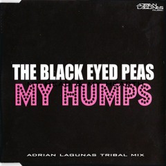 Black Eyed Peas - My Humps (Adrian Lagunas Tribal Mix)DOWNLOAD!!