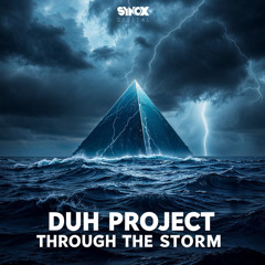 DUH PROJECT – Trough The Storm (Original Mix)[SYNOX DIGITAL]