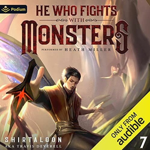 Stream [EBOOK] 📚 He Who Fights with Monsters 7: A LitRPG Adventure (He ...