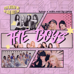 THE BOYS (KPOP X EDM MIX)