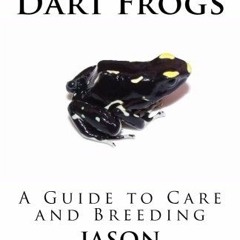 [READ] [KINDLE PDF EBOOK EPUB] Poison Dart Frogs: A Guide to Care and Breeding by  Ja