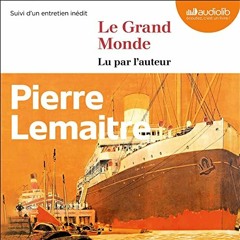 Livre Audio Gratuit 🎧 : Le Grand Monde, De Pierre Lemaitre