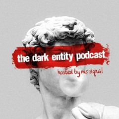 The Dark Entity Podcast #61 - November 2023 - Hosted By MC Siqnal