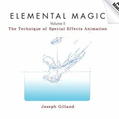[Access] [EPUB KINDLE PDF EBOOK] Elemental Magic, Volume II: The Technique of Special