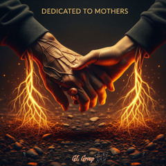 Dedicated to Mothers