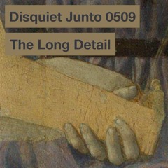 The Long Detail - disquiet0509