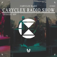 CARYCLEX Radio - Episode 009
