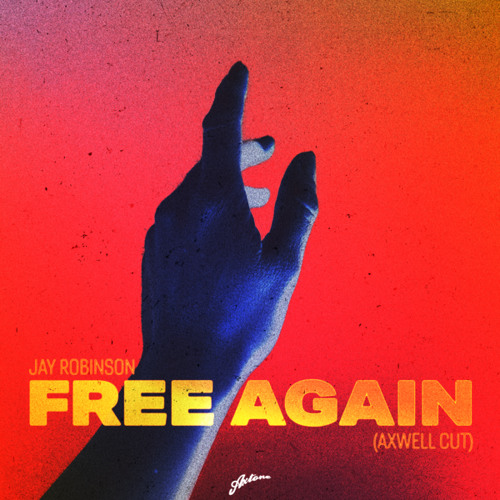 Jay Robinson - Free Again (Axwell Cut)