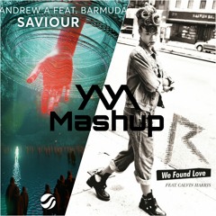Saviour x We Found Love [Y/\Y/\ Extended Mashup]