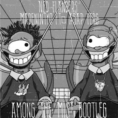 Ned Flanders - Among the Mist BOOTY BOOTLEG [Free Download