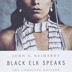 download KINDLE ✉️ Black Elk Speaks: The Complete Edition by  John G. Neihardt,Philip