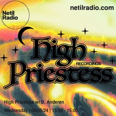 Netil Radio 08-05-24: High Priestess Rec w. D. Anderen