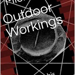 VIEW [KINDLE PDF EBOOK EPUB] Outdoor Workings: The Apophis Lectures, Vol. 26 by  Michael Kelly 📜