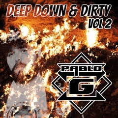 Pablo G - Deep Down & Dirty Vol 2