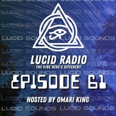 Lucid Radio EPISODE #61