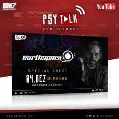 DM7 PSYTALKS #005 - EarthSpace