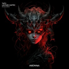 Taito, Lautaro Castro - Succubus (Original Mix)