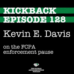 128. Kevin E. Davis on the FCPA enforcement pause