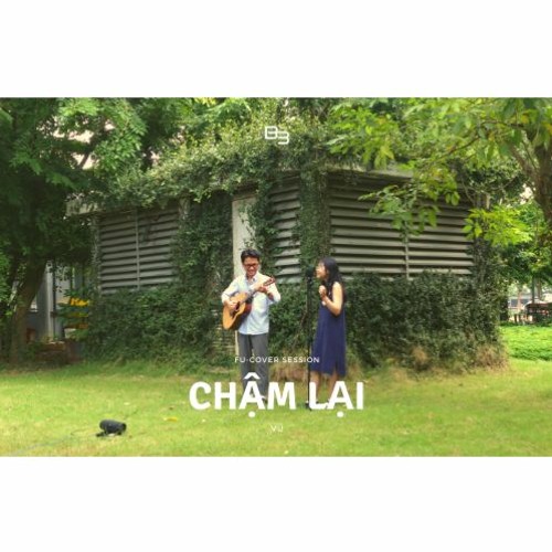 "Chậm Lại - Vũ" - Tú Bún & Thành Nguyên | FU Cover Session #1