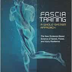 download EPUB 💑 Fascia Training: A Whole-System Approach by Bill Parisi,Johnathon Al