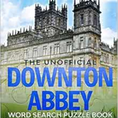[READ] PDF 📑 THE UNOFFICIAL DOWNTON ABBEY WORD SEARCH PUZZLE BOOK: RELIVE THE DRAMA