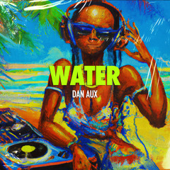 Tyla - Water (Dan Aux Remix)