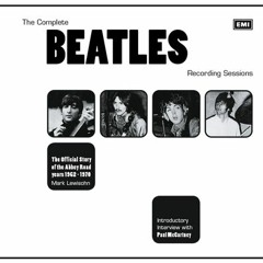 Read The Complete Beatles Recording Sessions: The Official Story of the Abbey Road Years 1962-1970 A