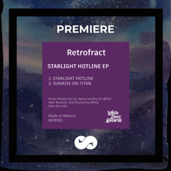 PREMIERE: Retrofract - Starlight Hotline (White Deer Records)