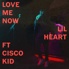 love me now ft. cisco kid