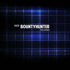 Bountyhunter Techno 003