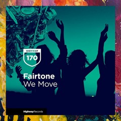 PREMIERE: Fairtone — We Move (Original Mix) [Highway Records]