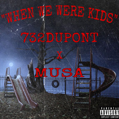 732Dupont x Musa “when we were kids”
