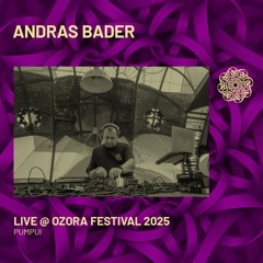 Andras Bader - Live @ Ozora Festival 2025 | Pumpui