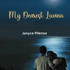 ✔️ Read My Dearest Luvina by  Janyce Pilenza