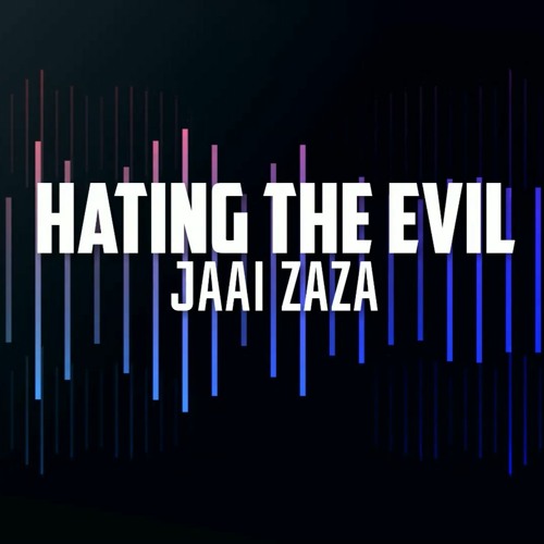 Hating The Evil