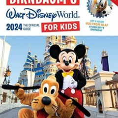 DOWNLOAD/PDF  Birnbaum's 2024 Walt Disney World for Kids (Birnbaum Guides)