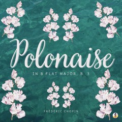 Polonaise in B Flat Major, B. 3 (Sheba Blake Edition)