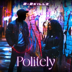 Politely