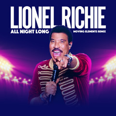 Lionel Richie - All Night Long (Moving Elements Remix)
